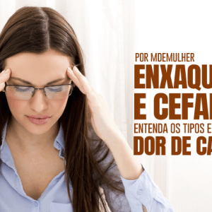 Enxaqueca e cefaleia: entenda os tipos e causas da dor de cabeça