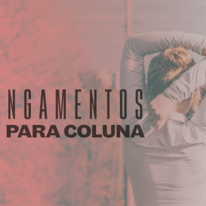 4 alongamentos para coluna