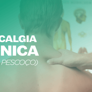 Cervicalgia Crônica: Dor no pescoço