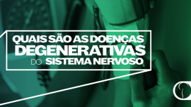 Quais são as doenças degenerativas do sistema nervoso