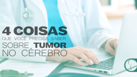 4 coisas que você precisa saber sobre tumor no cérebro